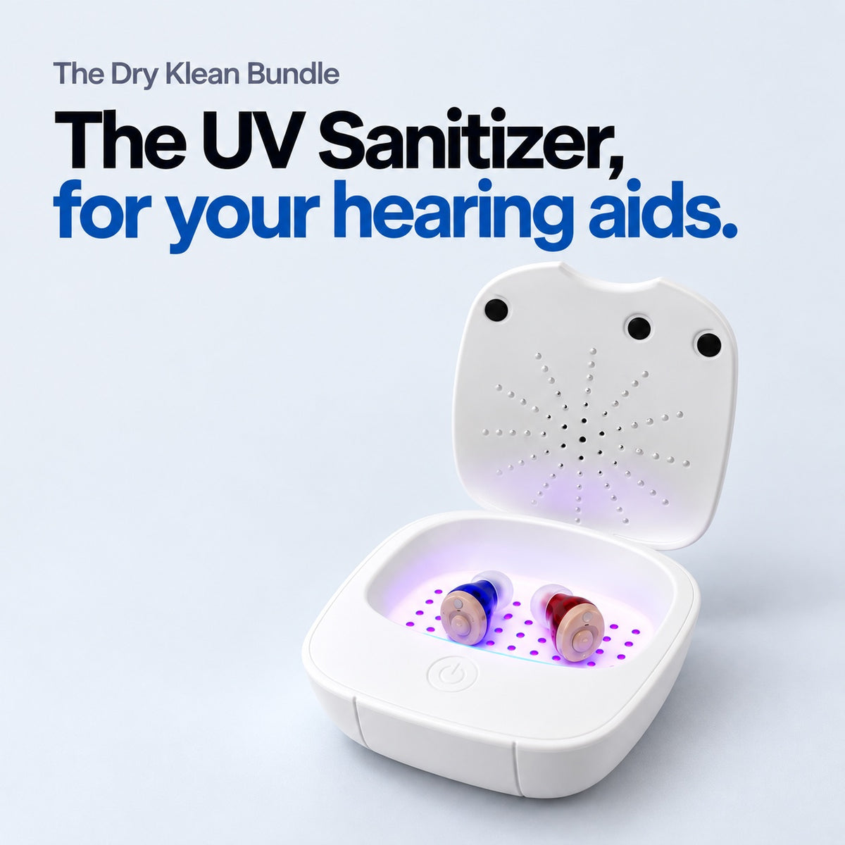 The Dry Klean Bundle. The UV Sanitizer, for your hearing aids